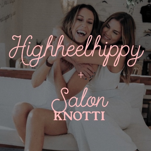 High Heel Hippy + Salon Knotti