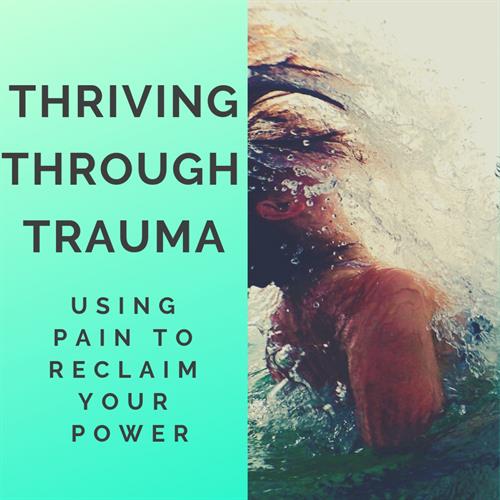 Thriving Through Trauma