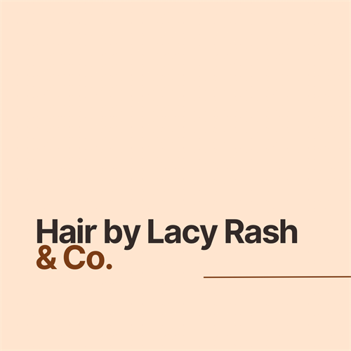 Hair By Lacy Rash & Co.