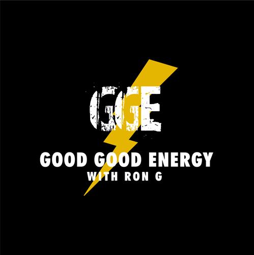 Good Good Energy w/ Ron G